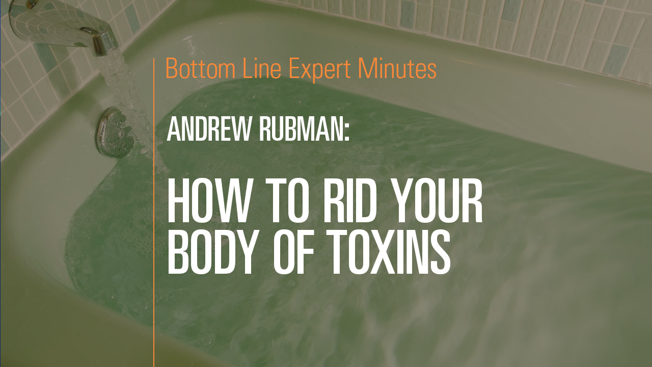 How to Rid Your Body of Toxins Bottom Line Inc