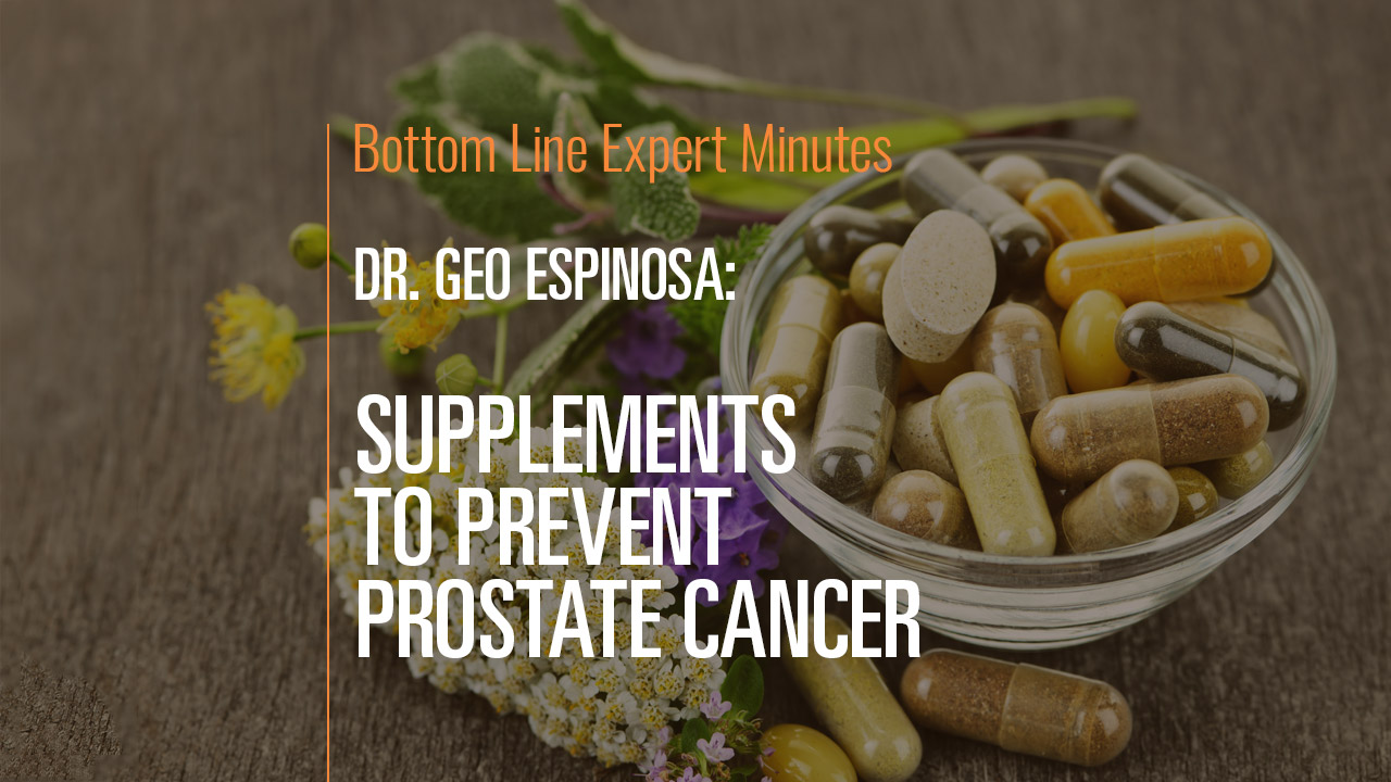 Supplements to Prevent Prostate Cancer Bottom Line Inc